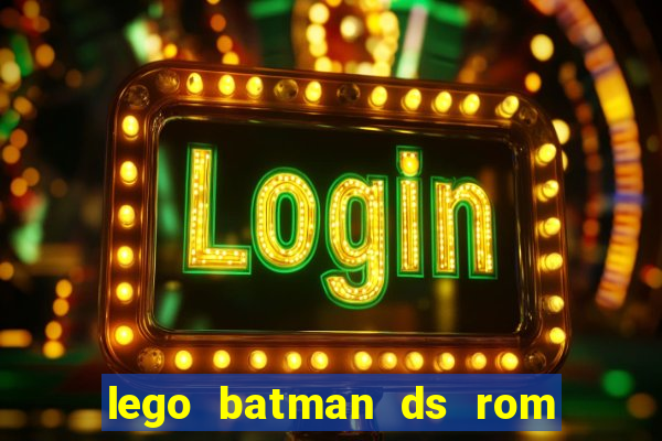 lego batman ds rom pt br